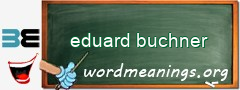WordMeaning blackboard for eduard buchner